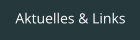 Aktuelles & Links